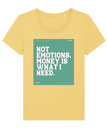 not emotions money is what i need2 Jojoba