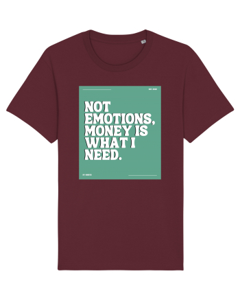 not emotions money is what i need2 Burgundy