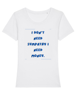 i don t need symphaty i need money2 Tricou mânecă scurtă guler larg fitted Damă Expresser