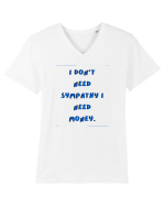 i don t need symphaty i need money2 Tricou mânecă scurtă guler V Bărbat Presenter
