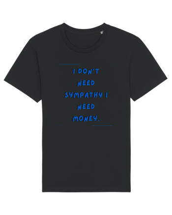 i don t need symphaty i need money2 Black