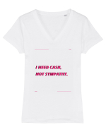 i need cash not symphaty3 Tricou mânecă scurtă guler V Damă Evoker