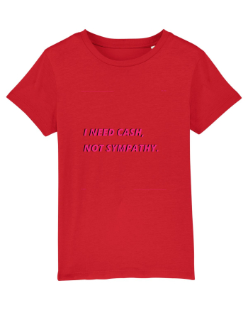 i need cash not symphaty3 Red
