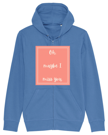 oh maybe i miss you2 Bright Blue