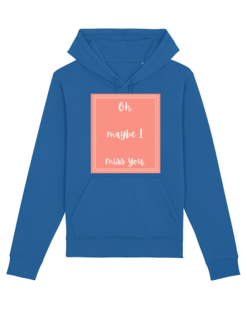 oh maybe i miss you2 Royal Blue