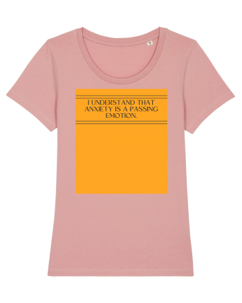 i understand that anxiety is a passing emotion Canyon Pink