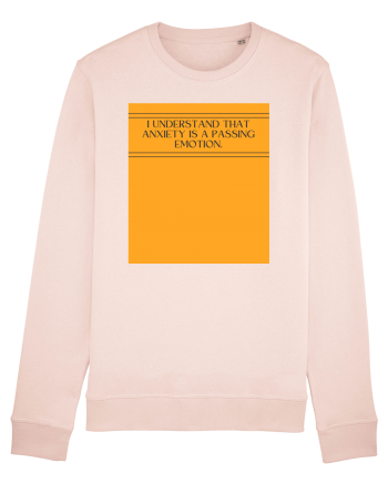 i understand that anxiety is a passing emotion Candy Pink