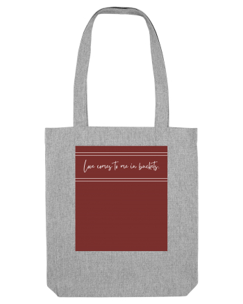 love comes to me in buckets Heather Grey
