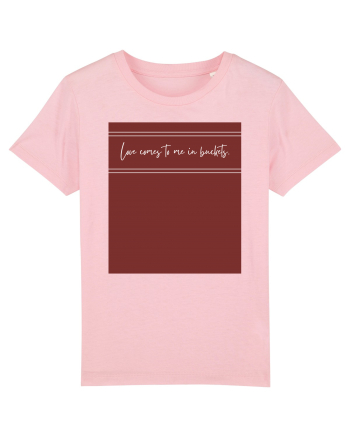 love comes to me in buckets Cotton Pink