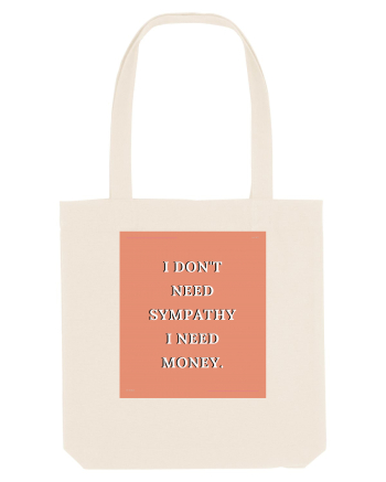 i don t need symphaty i need money3 Natural