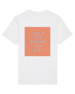 i don t need symphaty i need money3 Tricou mânecă scurtă Unisex Rocker