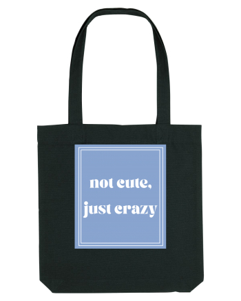 not cute just crazy Black