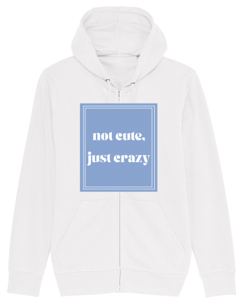 not cute just crazy White