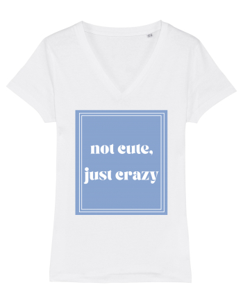 not cute just crazy White