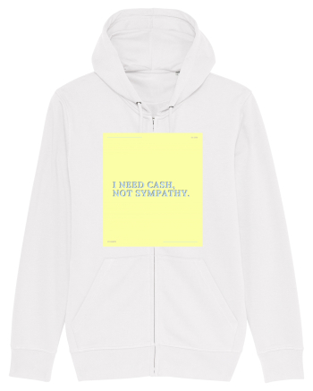 i need cash not symphaty4 White