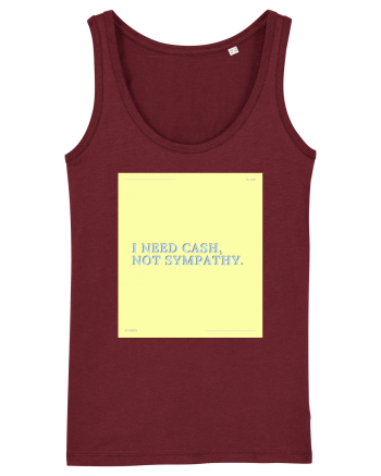 i need cash not symphaty4 Burgundy