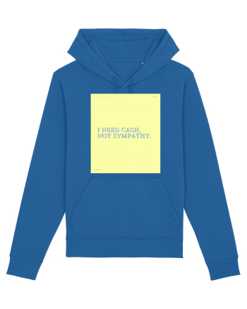 i need cash not symphaty4 Royal Blue