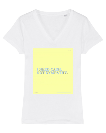 i need cash not symphaty4 White
