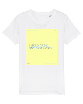i need cash not symphaty4 White