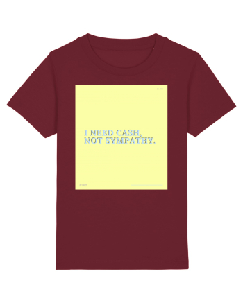 i need cash not symphaty4 Burgundy