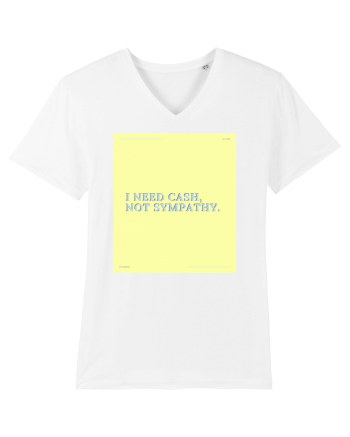 i need cash not symphaty4 White