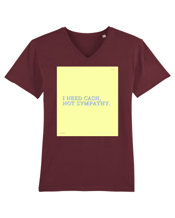 i need cash not symphaty4 Burgundy