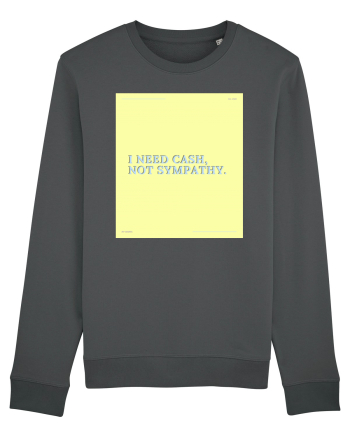 i need cash not symphaty4 Anthracite