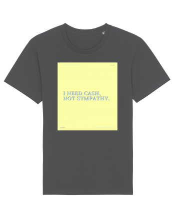 i need cash not symphaty4 Anthracite