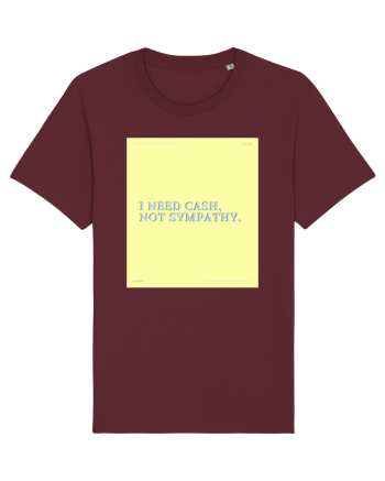i need cash not symphaty4 Burgundy