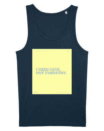i need cash not symphaty4 Navy