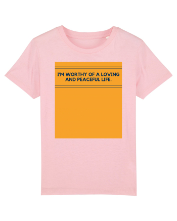 i m worthy of a loving and peaceful life Cotton Pink