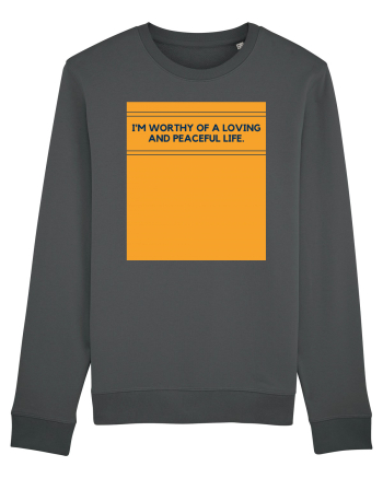i m worthy of a loving and peaceful life Anthracite