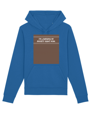 i m lowering my anxiety right now2 Royal Blue