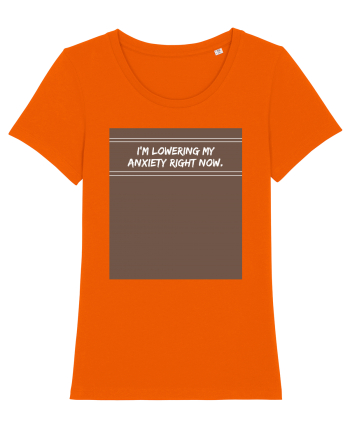 i m lowering my anxiety right now2 Bright Orange