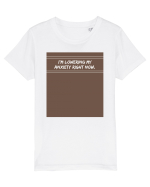 i m lowering my anxiety right now2 Tricou mânecă scurtă  Copii Mini Creator