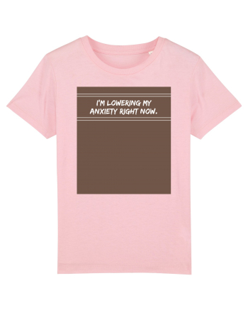 i m lowering my anxiety right now2 Cotton Pink
