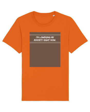 i m lowering my anxiety right now2 Bright Orange