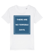 there are no terrible days4 Tricou mânecă scurtă  Copii Mini Creator