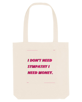 i don t need symphaty i need money4 Natural