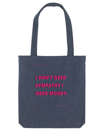 i don t need symphaty i need money4 Midnight Blue