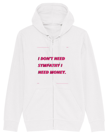 i don t need symphaty i need money4 White