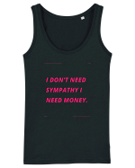i don t need symphaty i need money4 Maiou Damă Dreamer