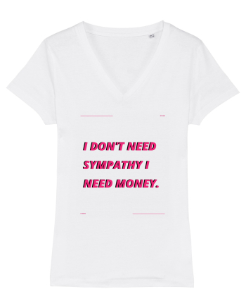 i don t need symphaty i need money4 White