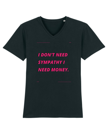 i don t need symphaty i need money4 Black