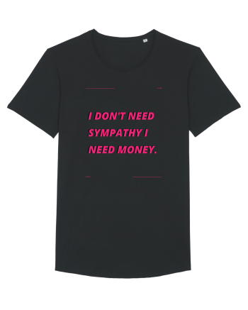 i don t need symphaty i need money4 Black