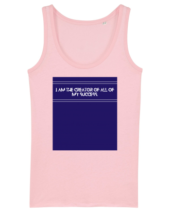 i am the creator of all my success Cotton Pink