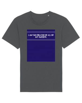 i am the creator of all my success Anthracite
