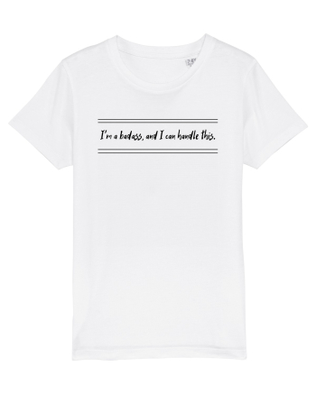 i m a badass ana i can handle this2 White
