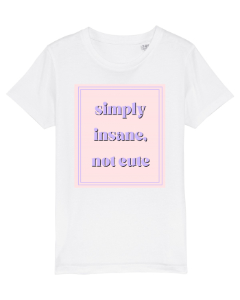 simply insane not cute White