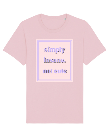 simply insane not cute Cotton Pink
